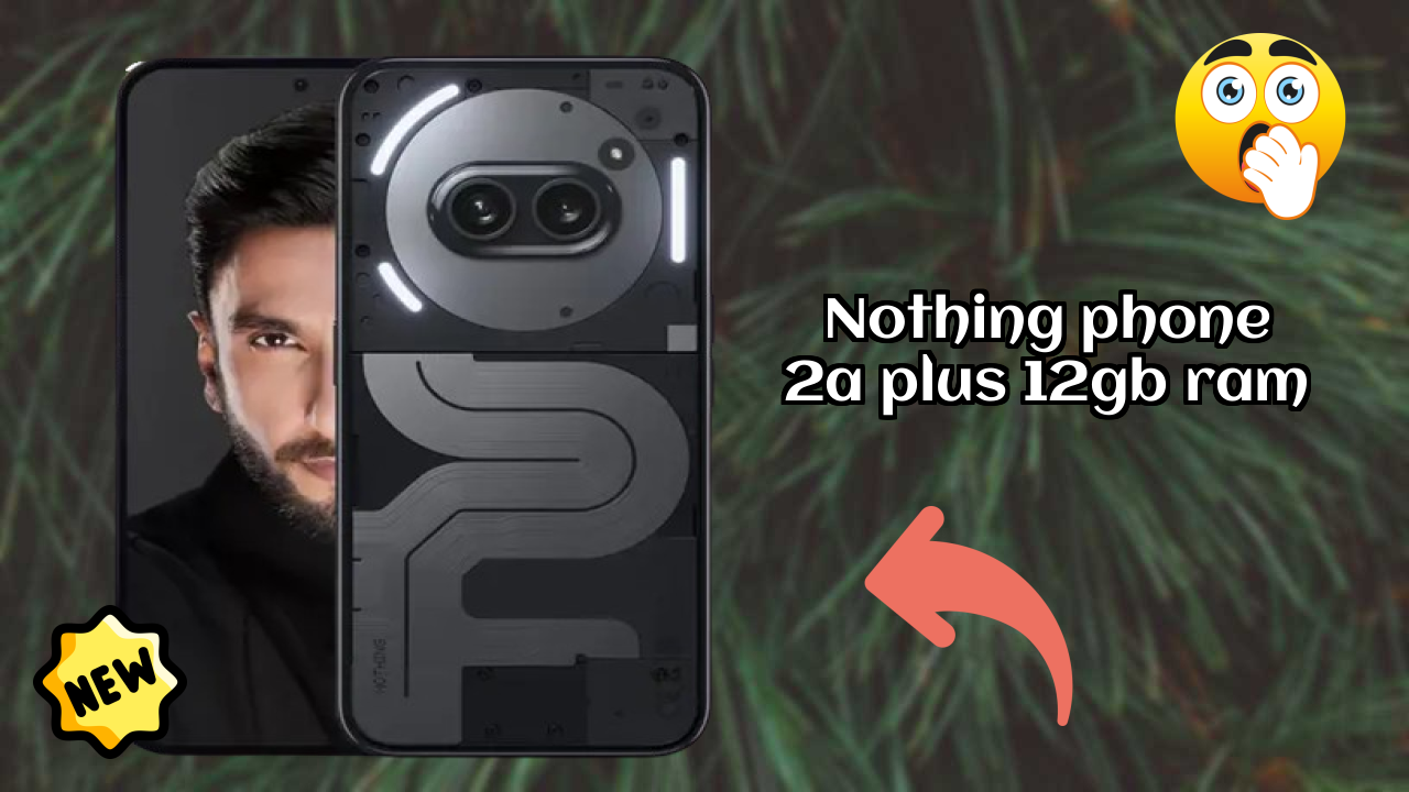 Nothing Phone 2a Plus 12GB RAM Camera Quality: 50 MP + 50 MP Rear Camera Photo Review