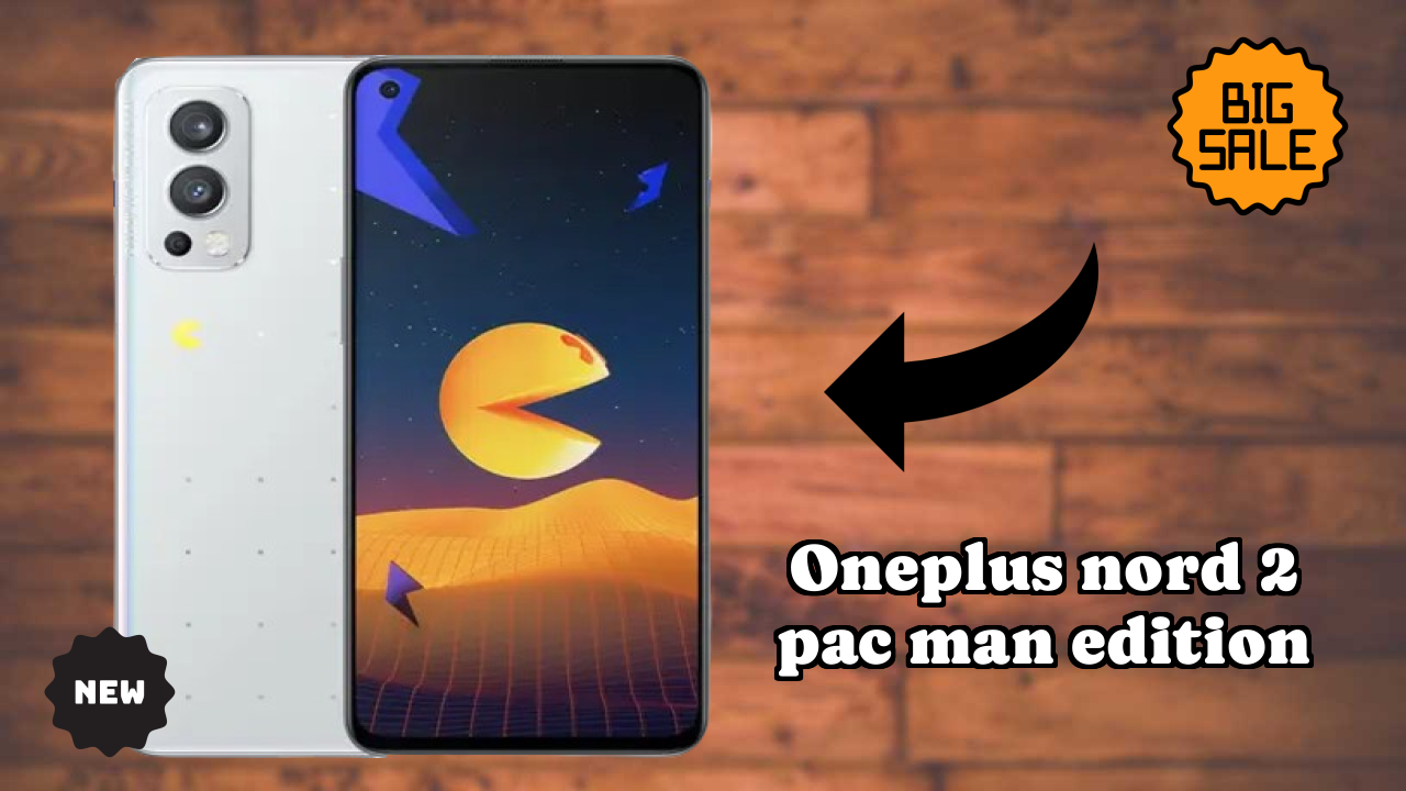 OnePlus Nord 2 Pac Man Edition Price: ₹37,999 - Complete Buying Guide