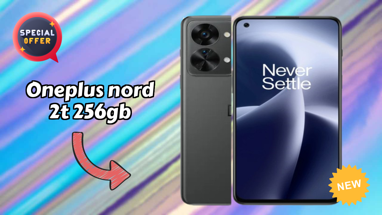 Should You Buy OnePlus Nord 2T 256GB in 2024? Complete Analysis