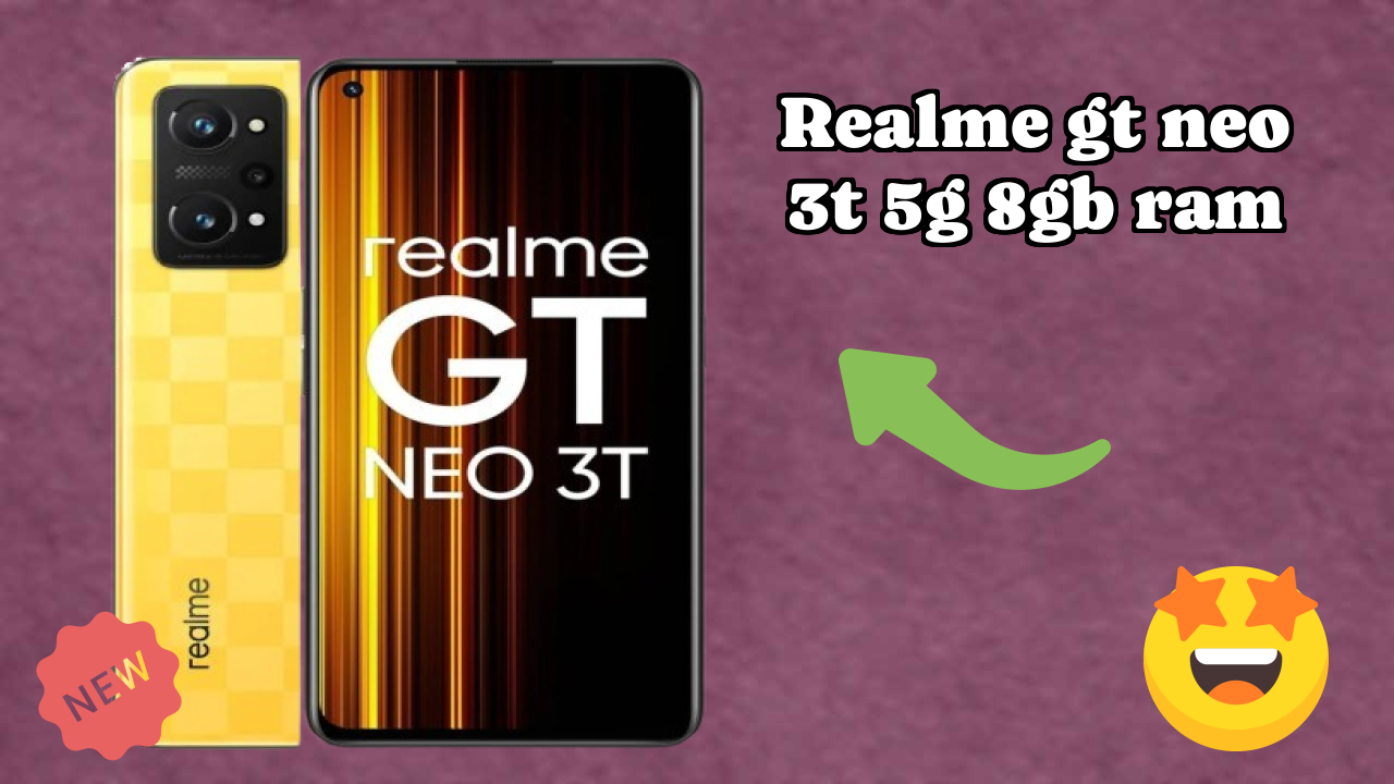 Realme GT Neo 3T 5G 8GB RAM Display Quality: AMOLED Explained