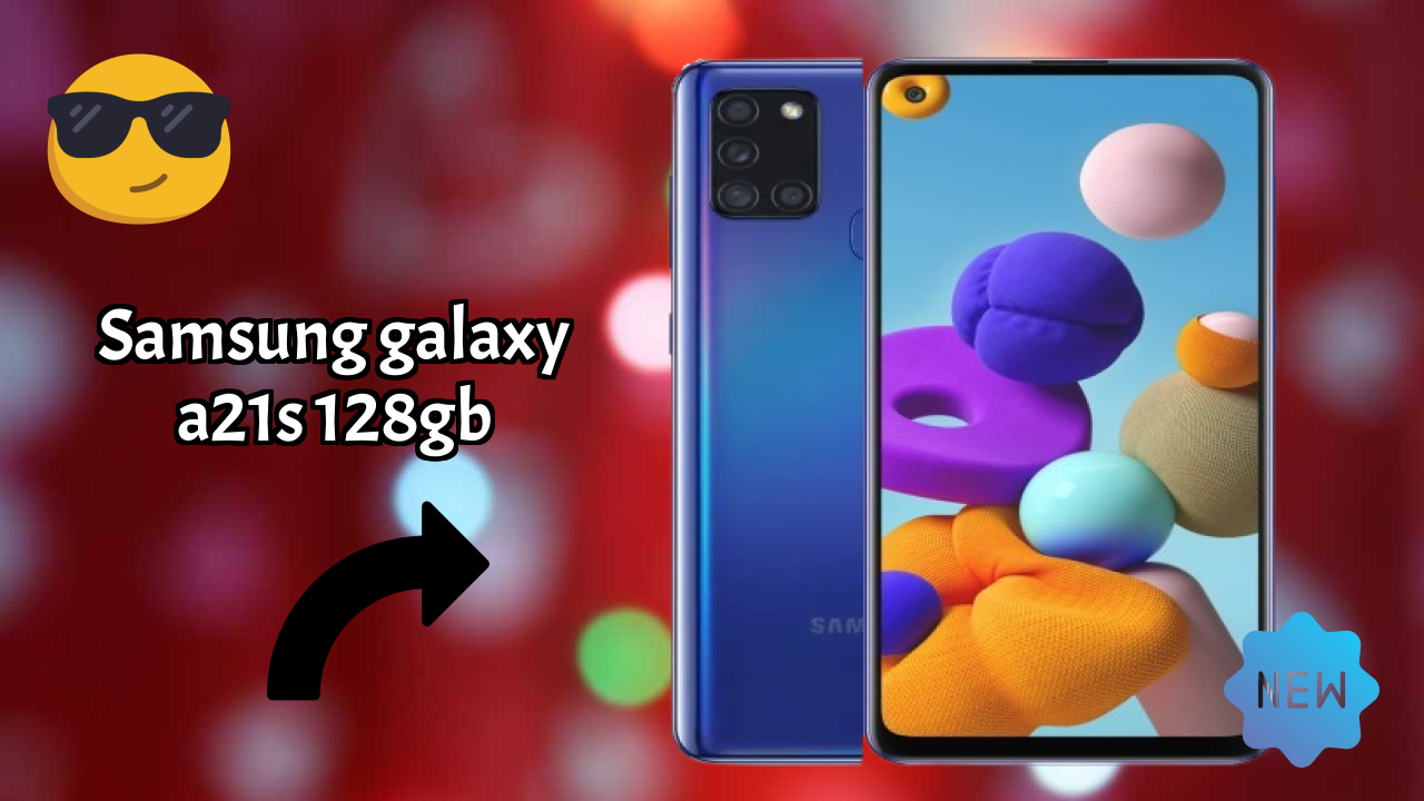 Samsung Galaxy A21s 128GB vs Samsung Galaxy: Complete Review