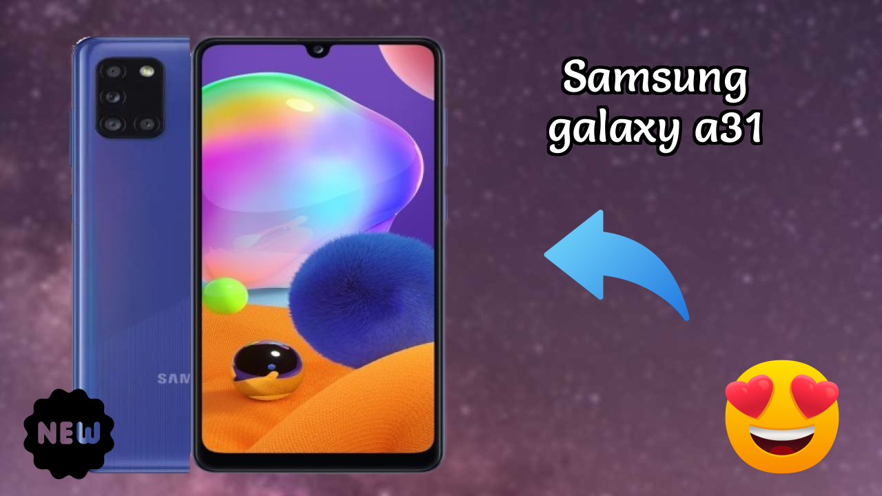 Samsung Galaxy A31 vs Samsung: Which Offers More?