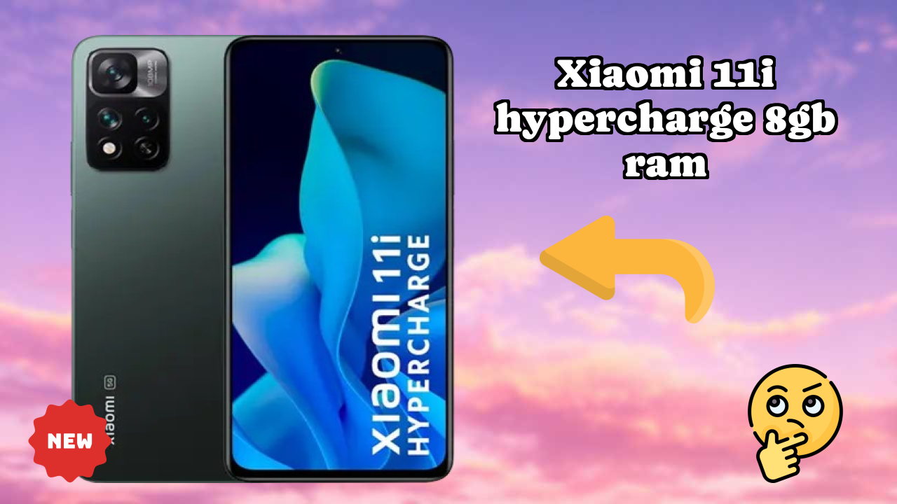 Xiaomi 11i HyperCharge 8GB RAM Complete Review: Everything You Need to Know